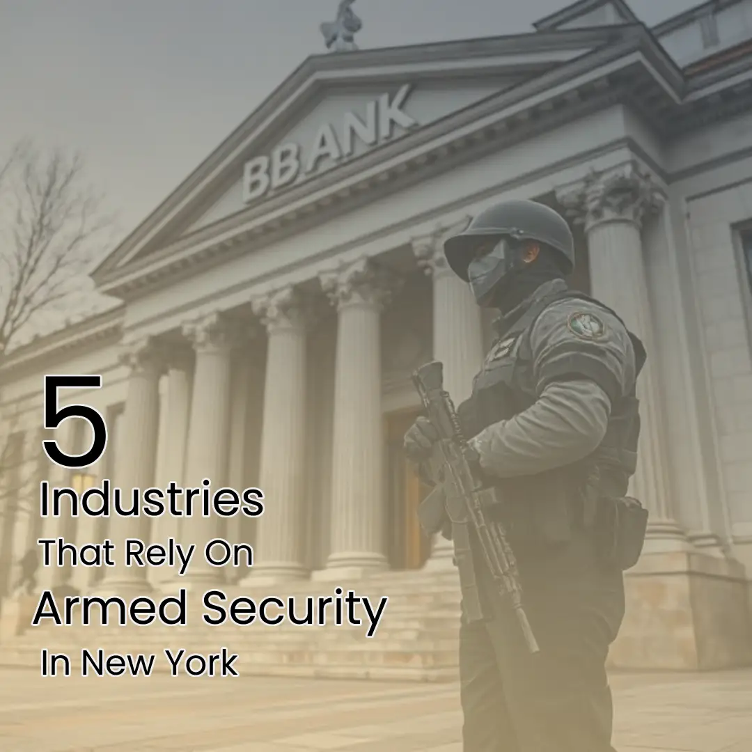 5 Industries That Rely on Armed Security Services in New York City