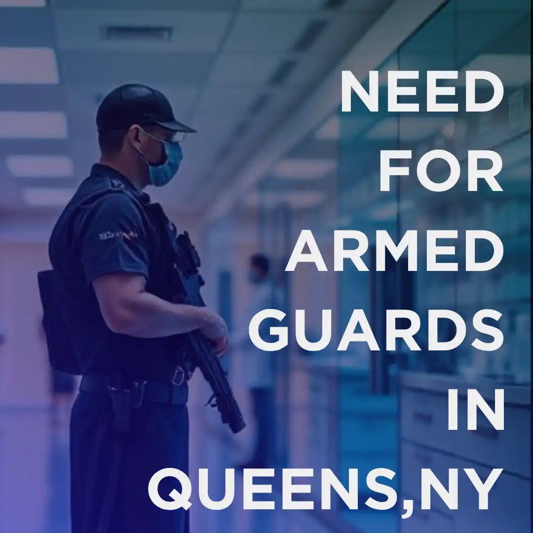 Why Armed Guards Are Essential for Safety in Queens